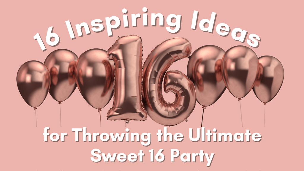 Ideas for Throwing a Sweet 16 Party