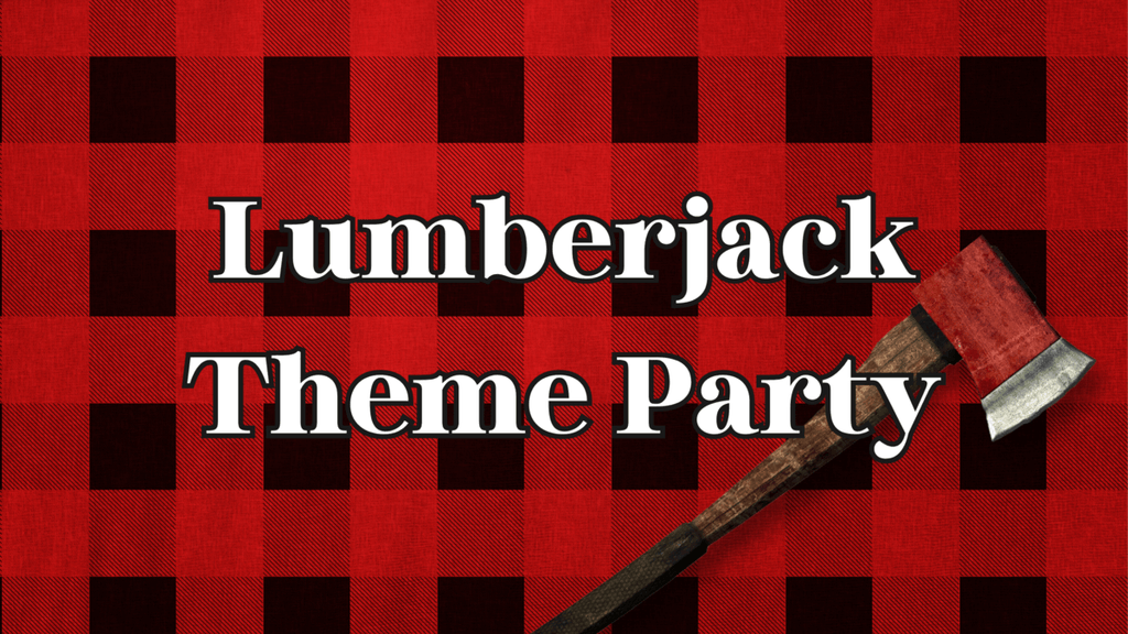 How to Throw a Lumberjack Theme Party