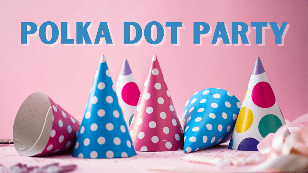 Polka Dot Party